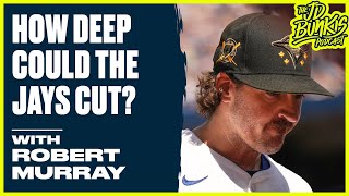 How Deep Could the Jays Cut with Robert Murray  JD Bunkis Podcast [upl. by Thetes]