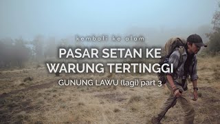 Gunung Lawu Cetho  Pasar Setan ke Warung Tertinggi part 3 [upl. by Elsinore]