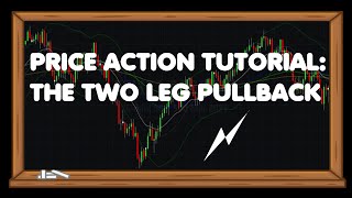 PRICE ACTION TUTORIAL THE TWO LEG PULLBACK [upl. by Nashoma]