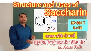 Saccharin  Structure and Uses  BP 301T  L18 [upl. by Benji]