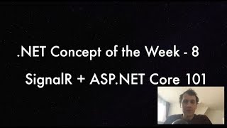 ASPNET Core SignalR  NET Concept of the Week  Episode 8 [upl. by Cordy]