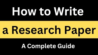 Writing a Research Paper  How to Write Research Papers  Step By Step Guide [upl. by Borras]