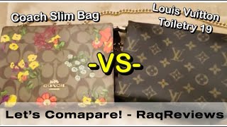 Let’s Compare Coach Slim Crossbody vs Louis Vuitton Toiletry Pouch 19  RaqReviews [upl. by Anitsirk750]