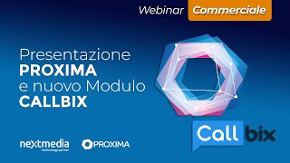 Nextmedia presentazione Proxima e nuovo modulo Callbix [upl. by Atela]