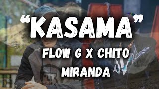 KASAMA  FLOW G x CHITO MIRANDA Official Lyric Video [upl. by Gnas151]