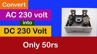 How to Convert AC 230v Into DC 230v in Hindi [upl. by Euv263]