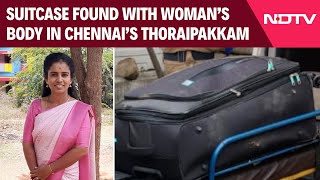 Chennai Crime News  Suitcase Found With Woman’s Body In Chennai’s Thoraipakkam Suspect Detained [upl. by Yadsnil]