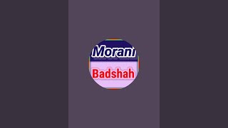 Morani Badshah is live [upl. by Boycie]