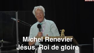 Michel Renevier  Jésus le Roi de gloire [upl. by Notsirt335]