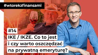 Co to jest IKE lub IKZE i czy warto oszczędzać na prywatną emeryturę wtorekzfinansami odc 14 [upl. by Cordi]