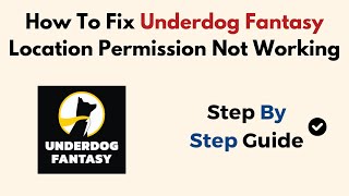 How To Fix Underdog Fantasy Location Permission Not Working [upl. by Silecara]