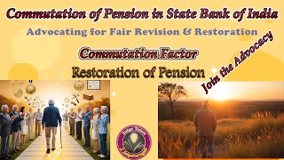 COMMUTATION OF PENSION IN STATE BANK OF INDIA  Advocacy for Fair Revision and Restoration Period [upl. by Koerner]