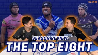 Orange Peelers  SEASON REVIEW PART 2 THE TOP 8  NRL PODCAST [upl. by Chapell]