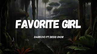 Darkoo ft Dess Dior  Favourite Girl [upl. by Hume381]