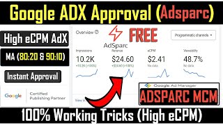 How to get FREE Google Adx Approval 2024 Adsparc Adx FREE Approval  Paid Method For FREE [upl. by Dimitry]