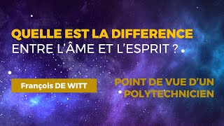 Différence entre Ame et Esprit  Avec François DE WITT [upl. by Copp]