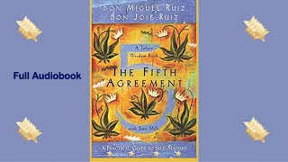 The Fifth Agreement  A Practical Guide to Self Mastery  Full Audiobook  A Toltec Wisdom Book [upl. by Peednas]