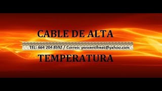 CABLE DE ALTA TEMPERATURA EN TIJUANA POSSENTI HEAT RESISTENCIAS ELECTRICAS Y TERMOPARES J K RTD [upl. by Laamak]