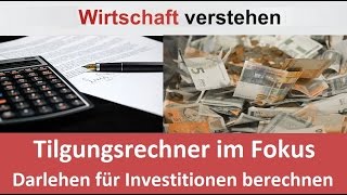 Tilgungsrechner im Fokus  Darlehen für Investitionen berechnen [upl. by Hutner]