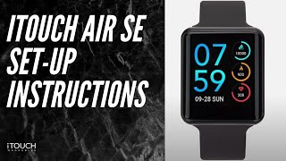 iTouch Air SE Smartwatch  SetUp Instructions [upl. by Nedda]