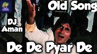 De De Pyar De old version song with dj mix by DJ Aman Amitabh Bachchan Song [upl. by Elyr]