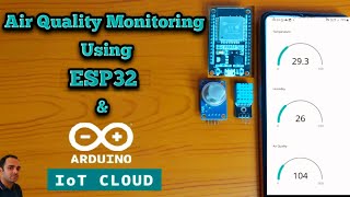 DIY Air Quality Monitoring with Arduino IoT Cloud ESP32 MQ135 and DHT11 Sensors for Clean Living [upl. by Eiggep]