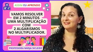 🌟MULTIPLICAÇÃO SIMPLES COM 2 ALGARISMOS NO MULTIPLICADOR Profª Nádja Sicleide🌟 [upl. by Eydie]