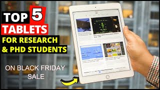 Top 5 Best Tablet for Research amp PHD Students Reading Books amp Taking Notes  Deals on Black Friday [upl. by Zeidman186]