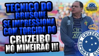 Técnico do Brusque se impressiona com torcida do Cruzeiro no Mineirão [upl. by Nerro]