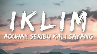 🎵 Iklim  Aduhai Seribu Kali Sayang Lirik HQ [upl. by Atiraj854]