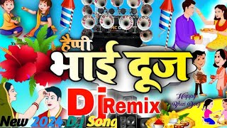 हैप्पी भाई दूज Dj Remix New 2024 Dj Song 🎧 [upl. by Korff]