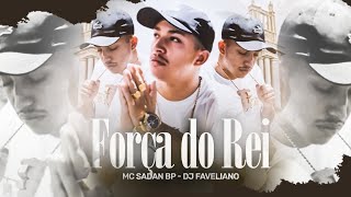 MC Sadan BP  Força do Rei  Video Clip Oficial DJ Faveliano [upl. by Attenwad]