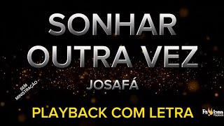 Sonhar outra vez  Josafá  PLAYBACK COM LETRA SEM MINISTRAÇÃO [upl. by Christiana]