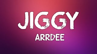 ArrDee  Jiggy Lyrics [upl. by Skurnik]