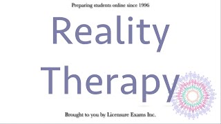 Reality Therapy  ASWB NCE NCMHCE MFT Exam Prep and Review [upl. by Jona]