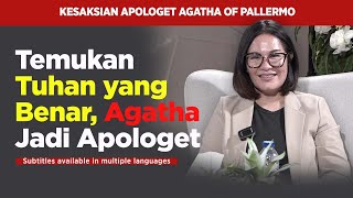 Temukan Tuhan yang Benar Agatha of Pallermo Jadi Apologet  Kesaksian [upl. by Nylcoj]