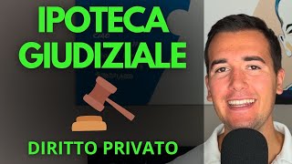 IPOTECA GIUDIZIALE  Diritto Privato in 3 minuti [upl. by Myer]