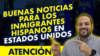 ATENCIÓN Buenas noticias para los inmigrantes Hispanos en Estados Unidos [upl. by Nafri]