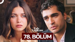 Yalı Çapkını 78 Bölüm [upl. by Urbana]