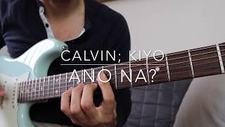 quotAno Naquot kiyo calvin Guitar Tutorial w TABS OPM [upl. by Yehs365]