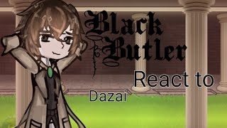 Black butler react to Ciel as Dazai  first reaction video part 1  very short  desc [upl. by Kcerb240]