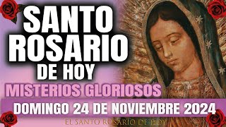 EL SANTO ROSARIO DE HOY DOMINGO 24 DE NOVIEMBRE 2024 MISTERIOS GLORIOSOS  EL SANTO ROSARIO DE HOY [upl. by Aspa]