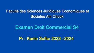 correction Examen 20232024  Droit commercial S4 session normale  Pr  Karim Seffar qcm M [upl. by Kiersten]