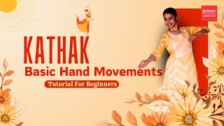 Beginners Guide to Kathak Hand Movements with Agrima Grover  Pt Birju Maharaj Kalashram [upl. by Ytissac]