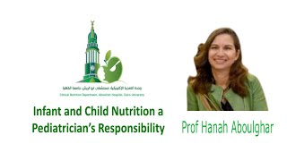 Infant and child nutrition and growth a pediatricians responsiblity Prof Dr Hanna Aboulghar [upl. by Rhoades]