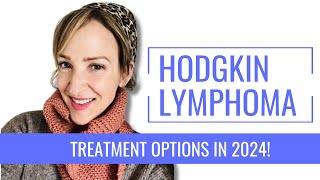 Hodgkins Lymphoma in 2024 NEW TREATMENT Options  The Patient Story [upl. by Ahsiniuq]