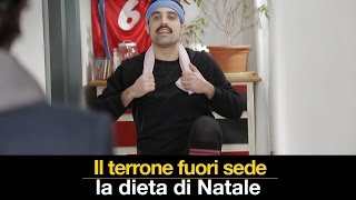 Il Terrone Fuori Sede  la Dieta di Natale [upl. by Aniakudo]