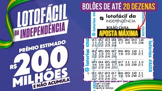 LOTOFÁCIL DA INDEPENDÊNCIA 200 MILHÕES 💰 AUMENTE SUAS CHANCES COM BOLÕES CAIXA DE ATÉ 20 DEZENAS 🍀 [upl. by Khorma]