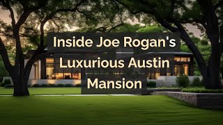 Inside Joe Rogans Luxurious Austin Mansion A Detailed Tour [upl. by Melgar598]