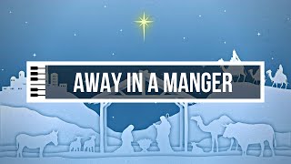 Away In A Manger  Piano Instrumental with lyrics [upl. by Atneciv]